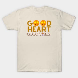 Good heart good vibes T-Shirt